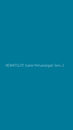 Tampilan Antarmuka Aplikasi Hematslot Game Petualangan Seru - 2