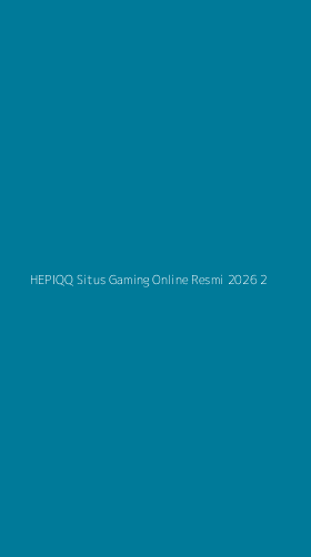 Tampilan Antarmuka Aplikasi Hepiqq Situs Gaming Online Resmi 2026 - 2