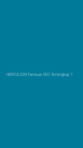 Tampilan Antarmuka Aplikasi Hercule99 Panduan Seo Terlengkap - 1