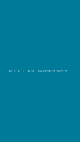 Tampilan Antarmuka Aplikasi Hero77 Alternatif Cara Membuat Website - 3