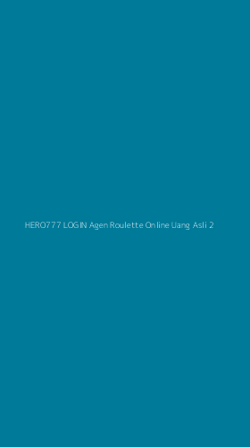 Tampilan Antarmuka Aplikasi Hero777 Login Agen Roulette Online Uang Asli - 2