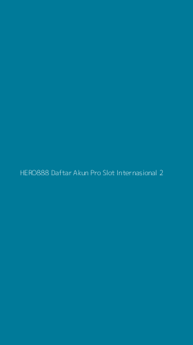 Tampilan Antarmuka Aplikasi Hero888 Daftar Akun Pro Slot Internasional - 2