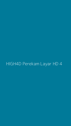 Tampilan Antarmuka Aplikasi High4d Perekam Layar Hd - 4