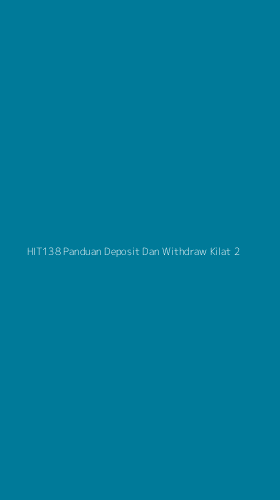 Tampilan Antarmuka Aplikasi Hit138 Panduan Deposit Dan Withdraw Kilat - 2