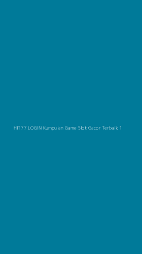 Tampilan Antarmuka Aplikasi Hit77 Login Kumpulan Game Slot Gacor Terbaik - 1