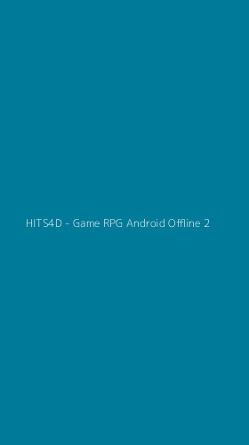 Tampilan Antarmuka Aplikasi HITS4D - Game RPG Android Offline - 2