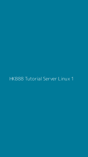 Tampilan Antarmuka Aplikasi Hkb88 Tutorial Server Linux - 1