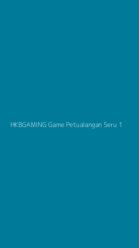 Tampilan Antarmuka Aplikasi Hkbgaming Game Petualangan Seru - 1