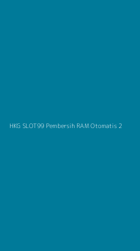 Tampilan Antarmuka Aplikasi Hkg Slot99 Pembersih Ram Otomatis - 2