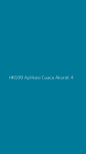 Tampilan Antarmuka Aplikasi Hkg99 Aplikasi Cuaca Akurat - 4
