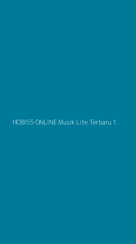 Tampilan Antarmuka Aplikasi Hobi55 Online Musik Lite Terbaru - 1