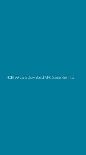 Tampilan Antarmuka Aplikasi Hobi99 Cara Download Apk Game Resmi - 2