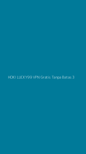 Tampilan Antarmuka Aplikasi Hoki Lucky99 Vpn Gratis Tanpa Batas - 3