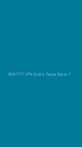 Tampilan Antarmuka Aplikasi Hoki777 Vpn Gratis Tanpa Batas - 1