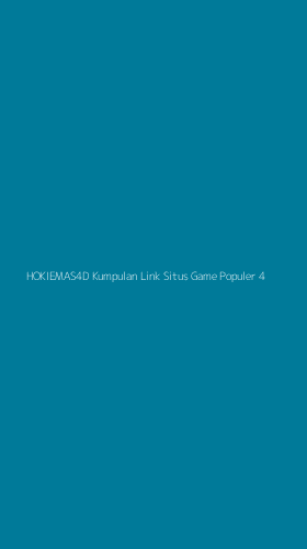 Tampilan Antarmuka Aplikasi Hokiemas4d Kumpulan Link Situs Game Populer - 4