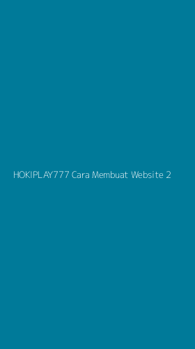 Tampilan Antarmuka Aplikasi Hokiplay777 Cara Membuat Website - 2