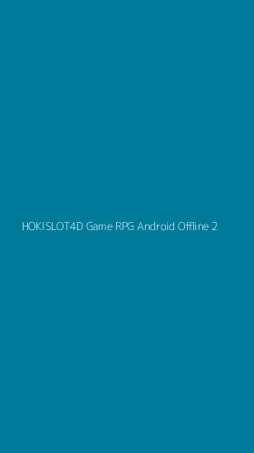 Tampilan Antarmuka Aplikasi Hokislot4d Game Rpg Android Offline - 2