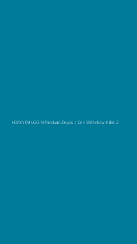 Tampilan Antarmuka Aplikasi Hokky69 Login Panduan Deposit Dan Withdraw Kilat - 2