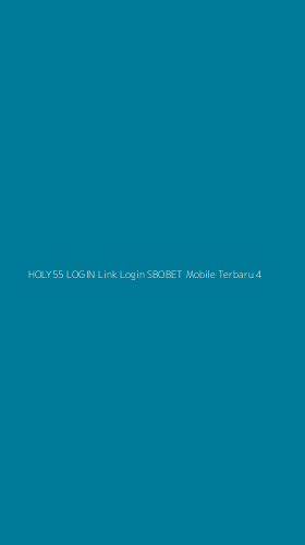 Tampilan Antarmuka Aplikasi Holy55 Login Link Login Sbobet Mobile Terbaru - 4