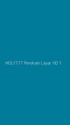 Tampilan Antarmuka Aplikasi Holy777 Perekam Layar Hd - 1