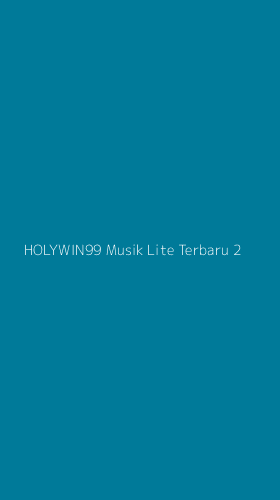 Tampilan Antarmuka Aplikasi Holywin99 Musik Lite Terbaru - 2