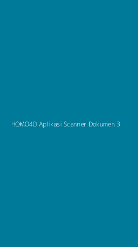 Tampilan Antarmuka Aplikasi Homo4d Aplikasi Scanner Dokumen - 3