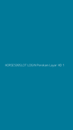 Tampilan Antarmuka Aplikasi Horses99slot Login Perekam Layar Hd - 1