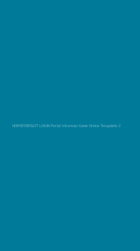 Tampilan Antarmuka Aplikasi Horses99slot Login Portal Informasi Game Online Terupdate - 2