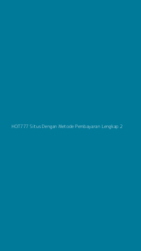 Tampilan Antarmuka Aplikasi Hot777 Situs Dengan Metode Pembayaran Lengkap - 2