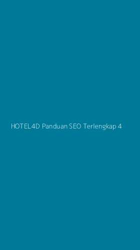 Tampilan Antarmuka Aplikasi Hotel4d Panduan Seo Terlengkap - 4