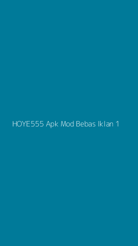 Tampilan Antarmuka Aplikasi Hoye555 Apk Mod Bebas Iklan - 1