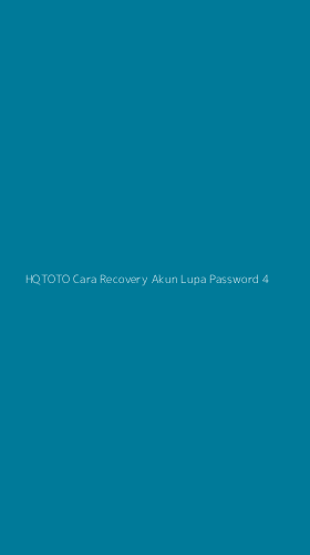 Tampilan Antarmuka Aplikasi Hqtoto Cara Recovery Akun Lupa Password - 4