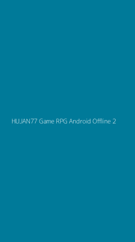 Tampilan Antarmuka Aplikasi Hujan77 Game Rpg Android Offline - 2