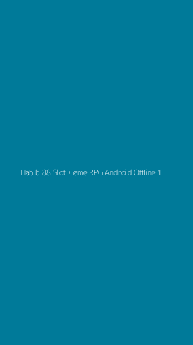 Tampilan Antarmuka Aplikasi Habibi88 Slot Game Rpg Android Offline - 1
