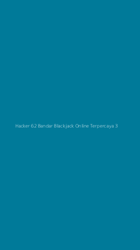 Tampilan Antarmuka Aplikasi Hacker 62 Bandar Blackjack Online Terpercaya - 3