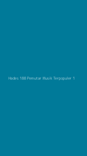 Tampilan Antarmuka Aplikasi Hades 188 Pemutar Musik Terpopuler - 1