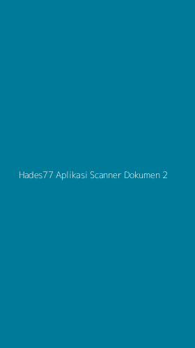 Tampilan Antarmuka Aplikasi Hades77 Aplikasi Scanner Dokumen - 2