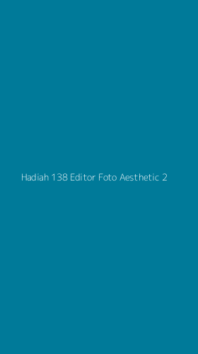 Tampilan Antarmuka Aplikasi Hadiah 138 Editor Foto Aesthetic - 2