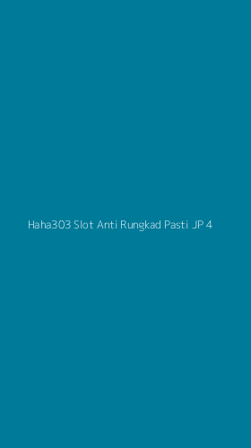 Tampilan Antarmuka Aplikasi Haha303 Slot Anti Rungkad Pasti Jp - 4