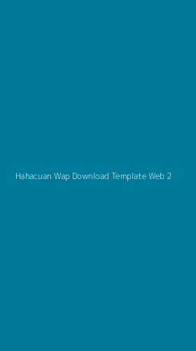 Tampilan Antarmuka Aplikasi Hahacuan Wap Download Template Web - 2