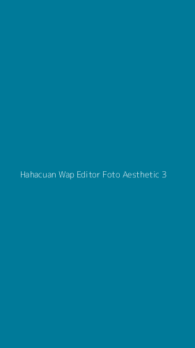 Tampilan Antarmuka Aplikasi Hahacuan Wap Editor Foto Aesthetic - 3
