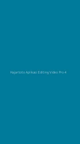 Tampilan Antarmuka Aplikasi Hajartoto Aplikasi Editing Video Pro - 4