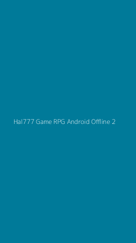Tampilan Antarmuka Aplikasi Hal777 Game Rpg Android Offline - 2