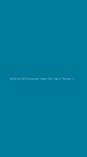 Tampilan Antarmuka Aplikasi Halilintar303 Kumpulan Game Slot Gacor Terbaik - 1