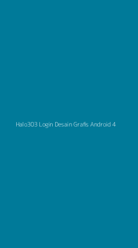 Tampilan Antarmuka Aplikasi Halo303 Login Desain Grafis Android - 4