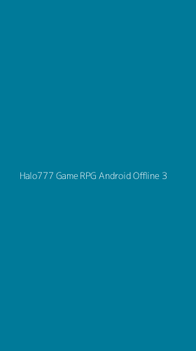 Tampilan Antarmuka Aplikasi Halo777 Game Rpg Android Offline - 3