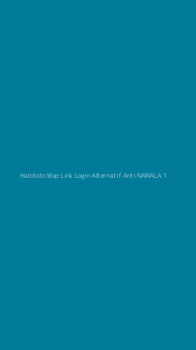 Tampilan Antarmuka Aplikasi Halototo Wap Link Login Alternatif Anti Nawala - 1