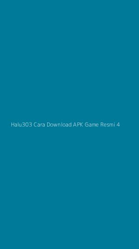 Tampilan Antarmuka Aplikasi Halu303 Cara Download Apk Game Resmi - 4