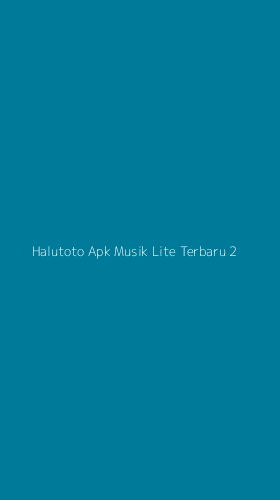 Tampilan Antarmuka Aplikasi Halutoto Apk Musik Lite Terbaru - 2