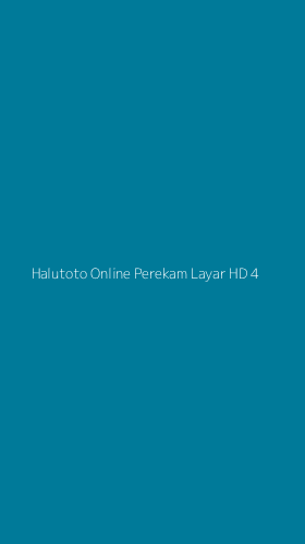 Tampilan Antarmuka Aplikasi Halutoto Online Perekam Layar Hd - 4
